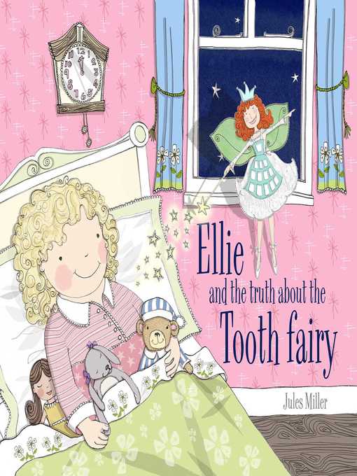 Title details for Ellie and the Truth about the Tooth Fairy by Jules Miller - Available